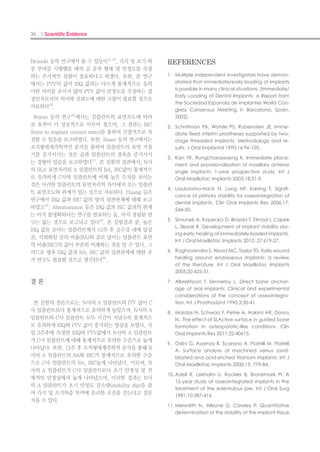70 I Scientific Evidence 71IMPLANT I
a lactated ringer’s solution (5 mL/kg/h) was
administered throughout the surgery. Further,
local infiltration anesthesia using 2% Lido-
caine HCL (Yu-Han Co., Gunpo, Korea) with
1:100,000 epinephrine was administered into
the mucosa. The root furcation area of all of the
mandibular premolars and first molars were
cut using a fissure bur, and the mesidodistal
roots were carefully extracted. After the resid-
ual root was identified, the root furcation area
was sutured using 4-0 Vicryl (Vicryl, Ethicon,
Miami, USA) to aid healing. For 1 week after
tooth extraction, 2 mg/kg of carprofen (Rima-
dyl®
, Pfizer, USA) and 20 mg/kg of amoxicillin
were administered daily oral sterilization was
performed 1-2 times a day using a syringe filled
with 2% chlorhexidine, and animals were pro-
vided with a soft diet.
After approximately 4 weeks of healing, each
animal was administered a local anesthetic
and was under conscious sedation, which is the
same method as that for tooth extraction in hu-
mans. A full-thickness valve was detached with
a crestal incision to the edentulous jaw, and the
bone width for the insertion of the implant was
secured by flattening the alveolar ridge. Six
implants were randomly selected from among
the total of 36 implants (12 in each group), and
were inserted into each dog. Implants were
placed such that there was more than 3 mm
between implants. The output torque of the
implant surgery engine (NSK Surgic XT, NSK,
Tochigi-ken, Japan) was set at 30 Ncm, and the
implants were not fully inserted using the en-
gine. Final insertion was performed under di-
rect observation by using a hand torque wrench
(Neobiotech Co., Seoul, Korea), such that the
boundary portion between the transmucosal
portion and the thread was along the alveolar
ridge line. Afterwards, a healing abutment
(ISH404, Neobiotech Co., Seoul, Korea) was
immediately fastened and sutured using a 4-0
absorptive suture (Vicryl®
, Ethicon, Somerville,
NJ, USA; Fig 2).
Penicillin G procaine and penicillin G benza-
thine (Deasung Microbiological Lab. Co., Seoul,
Korea) were intramuscularly injected (1 mL/5
kg) both immediately after tooth extraction and
insertion of the implant and after 48 hr. For 1
week after surgery, oral sterilization was per-
formed twice a day using 2% chlorhexidine in a
10 mL syringe; scaling was performed at 4week
intervals. The animals were fed a soft diet.
Figure 2. Surgical procedures: (A) Flattening edentulous ridge; (B) Drilling; and (C) After fixation.
A B C
2.4 Tissue Specimen Production & Measure-
ment
Twelve weeks after implant insertion, animals
were sacrificed by injection of an excessive
amount of pentobarbital sodium. A block was
extracted from each animal by cutting the man-
dible. The harvested specimen block was fixed
in a neutral buffered formalin solution (Sigma
Aldrich, St. Louis, MO, USA) for 2 weeks and
then dehydrated in a series of increasingly con-
centrated alcohol solutions. The specimen block
was then embedded in Technovit 7200 resin
(Heraeus KULZER, South Bend, IN, USA).
To obtain a specimen of the central part of
the implant, the embedded specimen was cut
into 400 μm-thick slices along the long axis
of the implant in the bucco-lingual direction.
Slices were trimmed using an EXAKT grinding
machine (KULZER EXAKT 400CS, EXAKT,
Norderstedt, Germany) into 30 μm - thick final
specimens.
Specimens were stained with hematoxylin-
eosin, and digital images of each specimen were
taken using a light microscope (Leica DM LB,
Fluorescence, Germany) with a built-in CCD
camera (Polaroid DMC2 Digital Microscope
Camera, Polaroid Corporation, Cambridge,
MA, USA) at magnifications of ×12.5, ×50, and
×100. The following landmarks were selected
(Fig 4).
PM: Marginal portion of the mucosa
aS: Apical extension of the sulcus
aJE: Apical portion of the junctional epithe-
lium
fBIC: First bone-implant contact
The following measurements were obtained
using the selected landmarks (Fig 4).
JE: Length of the junctional epithelium (aS/
aJE, mm)
CT: Length of the connective tissue (aJE/fBIC,
mm)
BW: Biological width (PM/fBIC, mm)
Marginal bone resorption capacity was ob-
Figure 3. Gray-scale color-coding for radiographic analysis.
2.3 Radiographic Measurement
Radiographic images were obtained a total
of 4 times from each animal using a parallel-
ing technique and a portable radiography ma-
chine (Port II, Genoray Co., Sungnam, Korea).
Radiographs were obtained while animals
were under anesthesia and sedation immedi-
ately after implant insertion and 4, 8, and 12
weeks later. After the gray-scale image was
colorcoded using digital radiography software
(CDX-View, PointNix, Seoul, Korea: Fig 3), the
implant length and the marginal bone level (the
distance from the implant platform to the up-
permost marginal bone) were measured from
the mesio-distal region, and the marginal bone
resorption was calculated by comparing it with
the length of the actual implant (7.5 mm) using
the following formula:
Marginal bone
level (mm) =
Marginal bone level in the
radiography image (mm)
× 7.5 (mm)
Implant length in the
radiography image (mm)
*Marginal resorption capacity (mm) = Marginal bone level of the measurement
point (mm) - Marginal bone level upon surgery (mm)
 