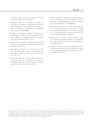 72 I Scientific Evidence 73IMPLANT I
tained by buccolingually measuring the length
from the boundary portion between the implant
collar and suture thread to the first boneim-
plant contact (fBIC).
2.5 Statistical Analysis
We used SPSS version 17.0 (SPSS, Chicago,
IL, USA) for all statistical analyses. ANOVA
was used to compare groups. If ANOVA indi-
cated significant differences between groups,
multiple comparison analysis was performed
using the Scheffe & Bonferroni test as a post-
hoc test.
3. Results
3.1 Radiographic Analysis
Mesiodistal marginal bone resorption capaci-
ties are shown in Table 2. No differences were
observed between groups at any X-ray point (p
> 0.05). A representative X-ray radiograph of
each group is shown in Fig 5. The resorption
capacity of the mesiodistal marginal bone did
Figure 4. Histometric measurement. PM: marginal portion of
the mucosa; aS: apical extension of the sulcus; aJE: apical
portion of the junctional epithelium, fBIC: first bone-implant
contact; JE: length of the junctional epithelium (aS/aJE); CT:
length of the connective tissue (aJE/fBIC); and BW: biological
width (PM/fBIC).
Figure 5. Radiographic analysis of each group. (A) Bevel
group; (B) Bioseal group; and (C) Bioseal/groove group. The
white arrows indicate the mesiodistal marginal bone level.
Images were obtained from the same specimen in the same
group by period. Bone resorption was observed at 4 weeks
after surgery in all the groups, but bone increased again by12
weeks after surgery.
Table 2. Mesiodistal marginal bone resorption, as deter-
mined by radiographic analysis.
Group
Marginal bone resorption (mm)
Week 4 Week 8 Week 12
Bevel 0.36±0.29aA
0.34±0.31aA
0.18±0.10aA
Bioseal 0.45±0.24aA
0.36±0.22aA
0.07±0.07aB
Bioseal/groove 0.39±0.21aA
0.31±0.29aA
0.08±0.05aB
Different lowercase letters in the same column indicate significant differences
between the bevel and bioseal groups at the same time (analysis of variance
[ANOVA]; p < 0.05).
Different uppercase letters in the same row indicate significant differences over
time using the Kruskal–Wallis test with the Duncan post-hoc test (p<0.05).
A
B
C
not change over time in the bevel group (p >
0.05), but did change over time in the bioseal
and bioseal/groove groups. In these 2 groups,
increase in the marginal bone was observed at
12 weeks than at 4 and 8 weeks (p < 0.05; Table
2).
3.2 Histological Analysis
Very good soft tissue attachment was observed
in all 3 groups. In the mucosal membrane, junc-
tional epithelial cells were observed beneath
the keratotic sulcus epithelium. The connective
tissue that was attached to the implants had a
large amount of collagen fibers and was similar
to wound tissue, which characteristically has a
low number of fibroblasts and vessels. However,
there was firmer connective tissue attachment
in the bioseal and bioseal/groove groups than
in the bevel group (Fig 6). In the bevel group,
detachment of soft tissue from the implant was
observed in the transmucosal portion of 4 of the
12 specimens. However, in the remaining 2 test
groups, firm attachment was maintained in all
specimens. Tissue specimens were produced by
an expert, and it was unique that a specimen
of such pattern was produced only in the bevel
group (Fig 6C).
3.3 Histometric Analysis
The results of histometric analysis are shown
in Table 4. In the bevel group, the junctional
epithelium was significantly longer and the
connective tissue was significantly shorter than
in the other 2 groups (p < 0.05). No difference
was observed, however, between the bioseal
group and the bioseal/groove group (p > 0.05).
There was no difference between the biological
widths of the 3 groups (p > 0.05).
Figure 6. The junctional epithelium and connective tissue con-
tact of each group (hematoxylin and eosin staining). A, B, and
C: Bevel group. D, E, and F: Bioseal group. G, H, and I: Bioseal/
groove group. Magnification: A, D, and G, ×12.5. B, E, and
H, ×50. C, F, and I, ×100. The connective tissue of the bioseal
group was firm and dens. In addition, the bioseal group show
increased connective tissue volume (white arrow: apical por-
tion of the junctional epithelium).
Table 3. Histometric analysis of buccolingual marginal bone
resorption.
Group
Marginal bone resorption (mm)
Buccal Lingual
Bevel 0.81±0.15 0.25±0.19
Bioseal 0.78±0.19 0.21±0.11
Bioseal/groove 0.73±0.15 0.20±0.17
P 0.172 0.905
Analysis of variance (ANOVA) was used to assess differences
between groups.
Table 4. Histometric analysis of soft tissue.
Group
Histometric measurement (mm)
JE CT BW
Bevel 1.35±0.19A
1.02±0.31A
3.33±0.34A
Bioseal 0.84±0.27B
1.81±0.24B
B 2.83±0.23A
Bioseal/groove 0.88±0.31B
1.77±0.32B
3.09±0.41A
Within the same column, means with the same superscript letters do not statisti-
cally differ from one another. JE: length of the junctional epithelium; CT: length of
the connective tissue; and BW: biological width
 