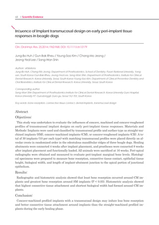 94 I Scientific Evidence 95IMPLANT I
Sinus
Wennerberg, A., Galli, S.  Albrektsson, T. (2011) Cur-
rent knowledge about the hydrophilic and nano-
structured SLActive surface. Clinical, Cosmetic
and Investigational Dentistry 3: 59–67.
Zhou, W., Han, C., Yunming, L., Li, D., Song, Y.  Zhao,
Y. (2009) Is the osseointegration of immediately
and delayed loaded implants the same?–com-
parison of the implant stability during a 3-month
healing period in a prospective study. Clinical
Oral Implants Research 20: 1360–1366.
Shigemitsu, R., Ogawa, T., Matsumoto, T., Yoda, N.,
Gunji, Y., Yamakawa, Y.  Sasaki, K. (2013) Stress
distribution in the peri-implant bone with splint-
ed and non-splinted implants by in vivo loading
data-based finite element analysis. Odontology
101: 222–226.
Simunek, A., Kopecka, D., Brazda, T., Strnad, I., Ca-
pek, L.  Slezak, R. (2012) Development of im-
plant stability during early healing of immediately
loaded implants. The International Journal of Oral
 Maxillofacial Implants 27: 619–627.
Simunek, A., Strnad, J., Kopecka, D., Brazda, T., Pi-
lathadka, S., Chauhan, R., Slezak, R.  Capek,
L. (2010) Changes in stability after healing of im-
mediately loaded dental implants. The Interna-
tional Journal of Oral  Maxillofacial Implants 25:
1085–1092.
Corresponding author
Young-Jun Lim, DDS, MSD, PhD Department of Prosthodontics and Dental Research Institute, School of Den-
tistry, Seoul National University 101 Daehak-ro, Jongno-gu, Seoul 110-749, Korea
Tel.: +82 2 2072 2940 / Fax: +82 2 2072 3860 / e-mail: limdds@snu.ac.kr
 