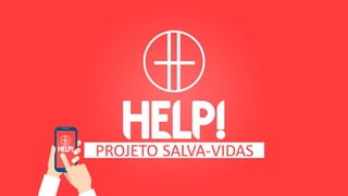 PROJETO SALVA-VIDAS
 
