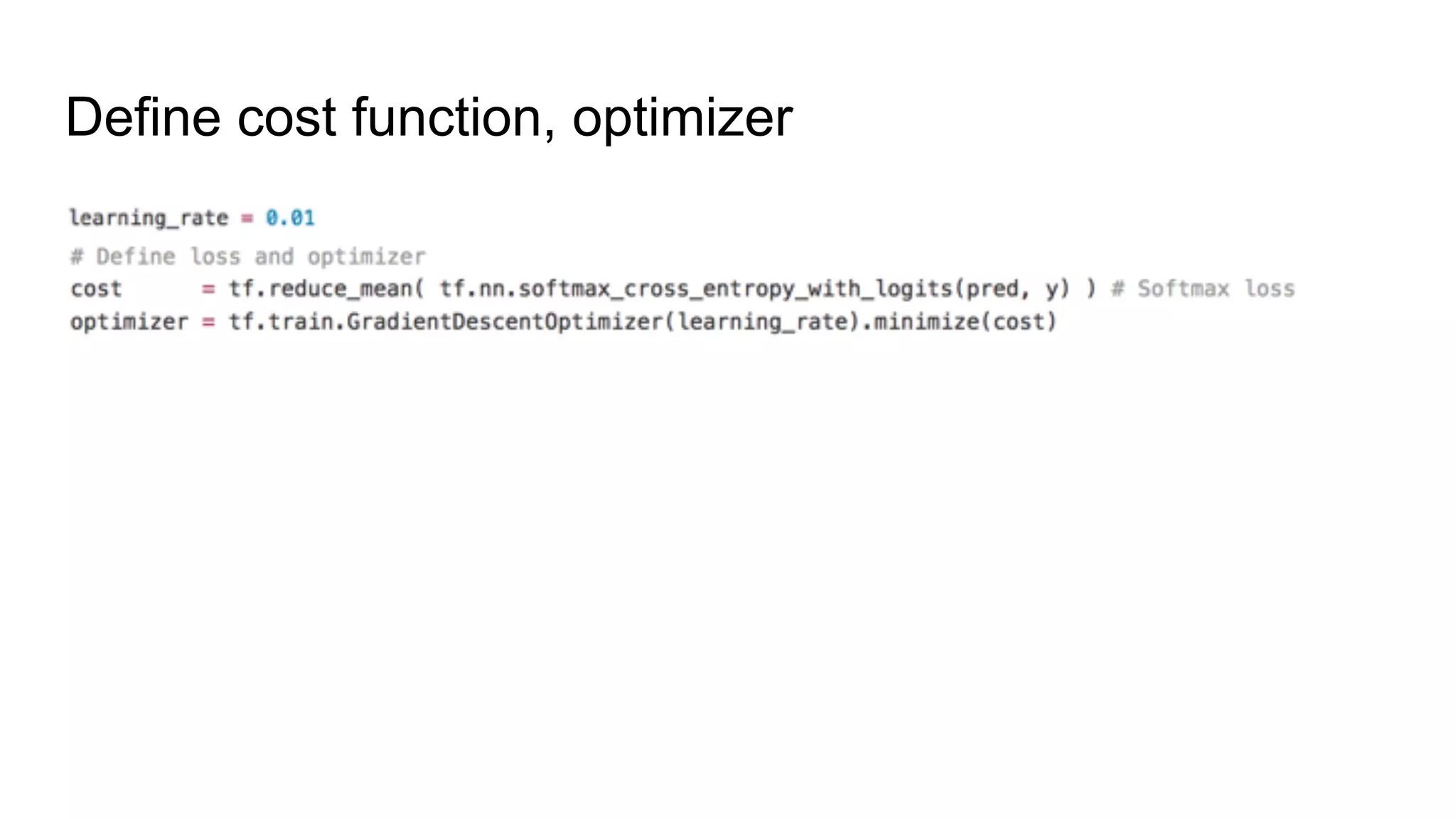 Define cost function, optimizer
 