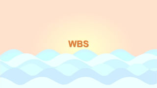 WBS
 