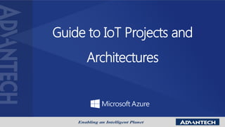 Guide to IoT Projects and
Architectures
 