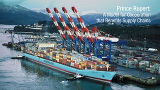 Prince Rupert, A model for cooperation that benefits supply chains