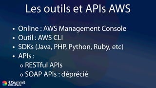 AWS ligne de commande
• Outil basé sur Python
• Uniﬁé pour tous les services
• Cross platform
• Peut être utilisé dans 4D ...