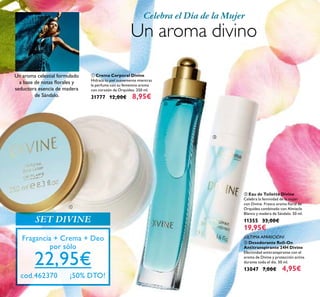 24
Fragancia + Crema + Deo
por sólo
22,95€
cod.462370 ¡50% DTO!
Celebra el Día de la Mujer
Un aroma divino
ቢ Crema Corpora...