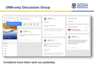 UWA-only Discussion Group
Invitations have been sent out yesterday
 