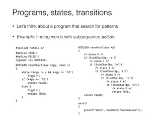 Programs, states, transitions
• Let's think about a program that search for patterns
• Example: ﬁnding words with subseque...