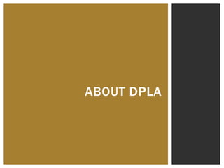 ABOUT DPLA
 