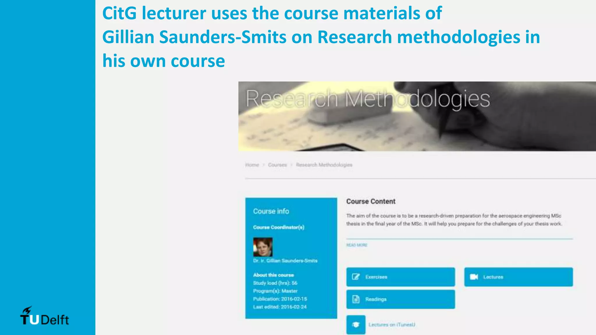 CitG lecturer uses the course materials of
Gillian Saunders-Smits on Research methodologies in
his own course
 