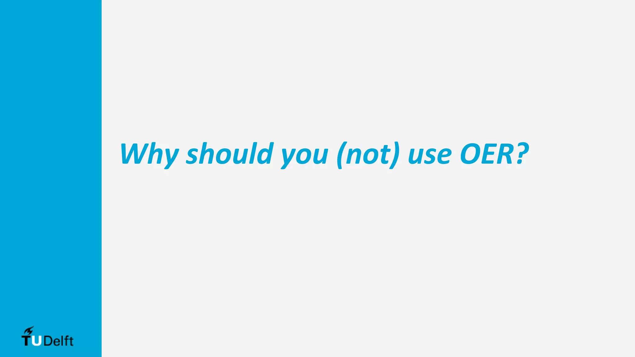Why should you (not) use OER?
 