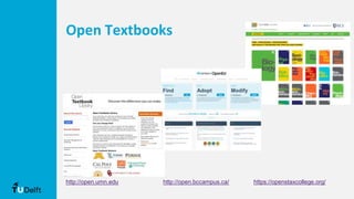 Open Textbooks
http://open.umn.edu http://open.bccampus.ca/ https://openstaxcollege.org/
 