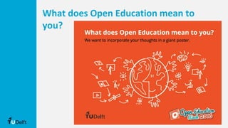 What does Open Education mean to
you?
 