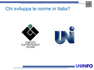 Chi sviluppa le norme in Italia?
 