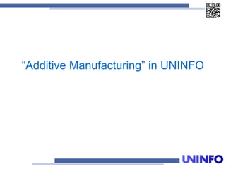 “Additive Manufacturing” in UNINFO
 