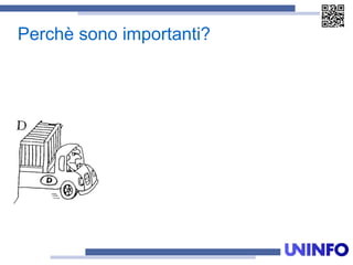 Perchè sono importanti?
 