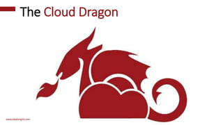 The Cloud Dragon
www.datalong16.com
 