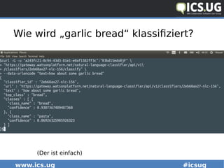 www.ics.ug #icsug
Wie wird „garlic bread“ klassifiziert?
(Der ist einfach)
 