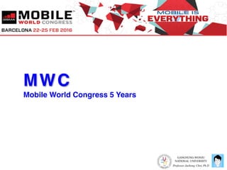 MWC
Mobile World Congress 5 Years
1
 