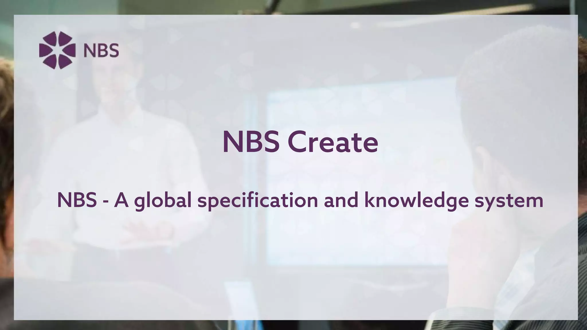 NBS Create
NBS - A global specification and knowledge system
 