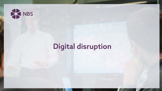 Digital disruption
 