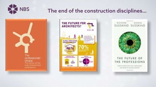 The end of the construction disciplines…
 