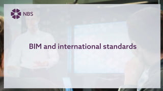 BIM and international standards
 