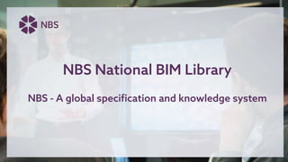 NBS National BIM Library
NBS - A global specification and knowledge system
 
