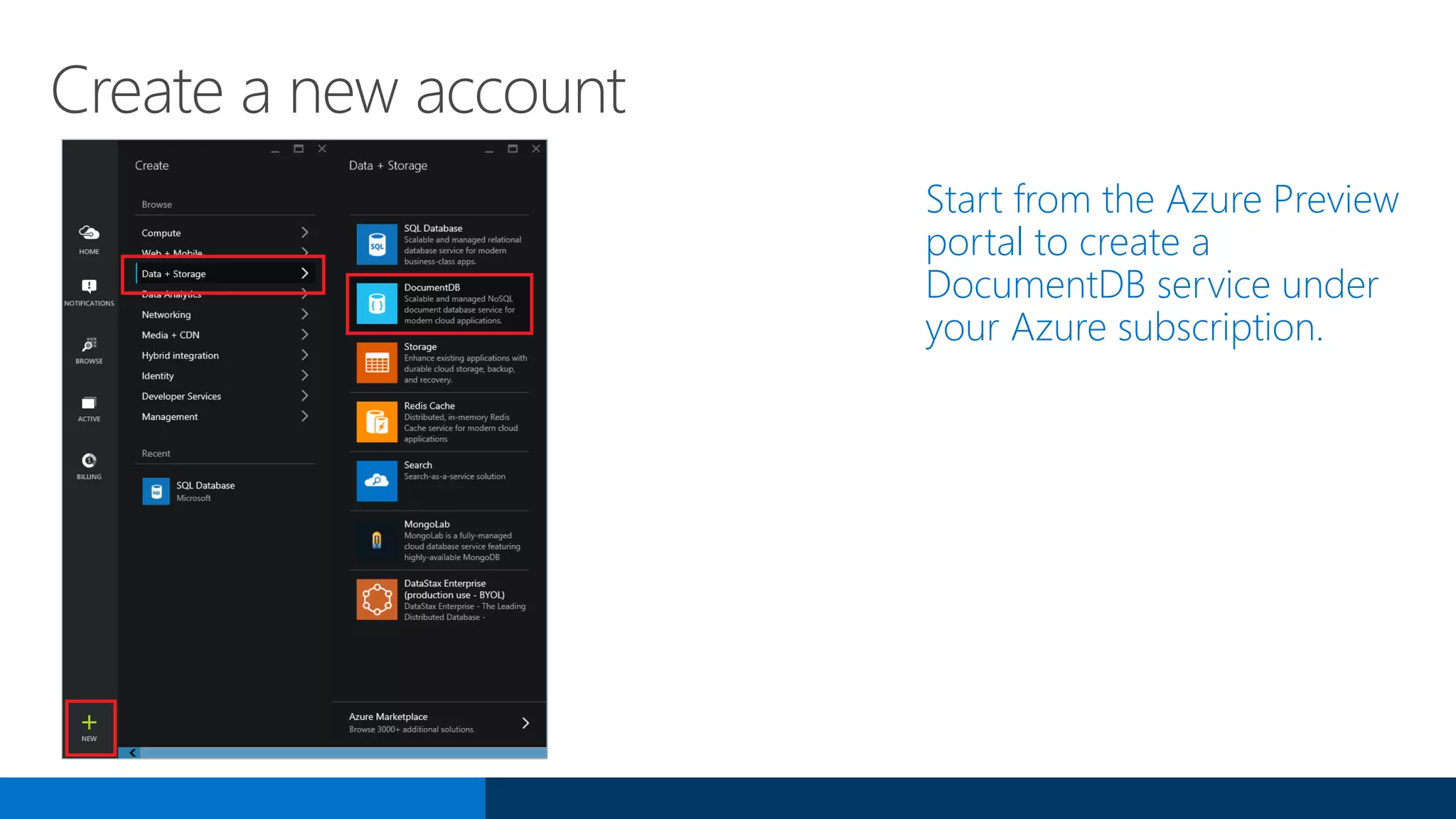 Create a new account
Start from the Azure Preview
portal to create a
DocumentDB service under
your Azure subscription.
 