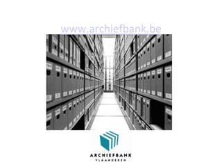 www.archiefbank.be
 