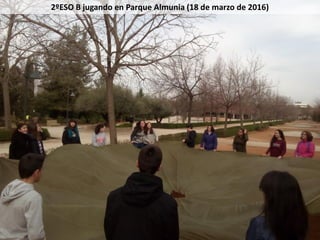 2ºESO B jugando en Parque Almunia (18 de marzo de 2016)
 