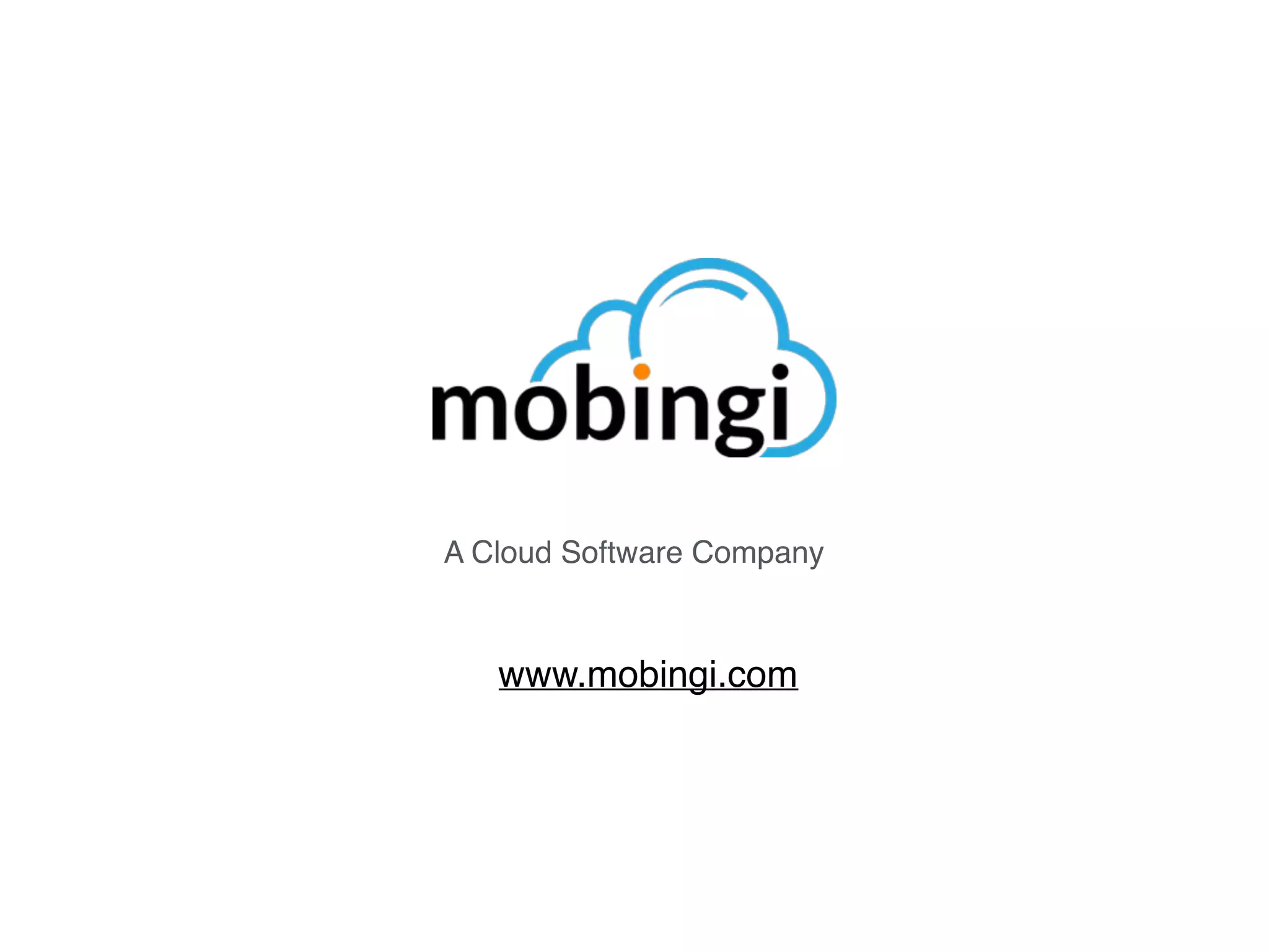 www.mobingi.com
A Cloud Software Company
 