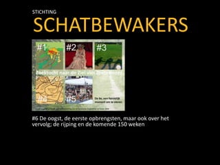 SCHATBEWAKERS
STICHTING
#6 De oogst, de eerste opbrengsten, maar ook over het
vervolg; de rijping en de komende 150 weken
 