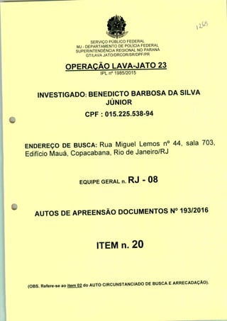 SERVIÇO PÚBLICO FEDERAL
MJ - DEPARTAMENTO DE POLÍCIA FEDERAL
SUPERINTENDÊNCIA REGIONAL NO PARANÁ
GT/LAVA JATO/DRCOR/SR/DPF...