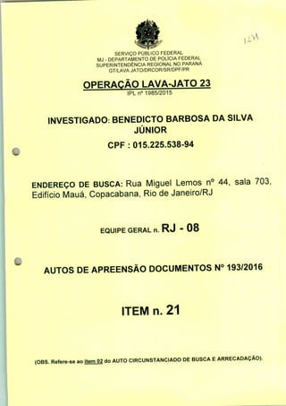 SERVIÇO PÚBLICO FEDERAL
MJ - DEPARTAMENTO DE POLÍCIA FEDERAL
SUPERINTENDÊNCIA REGIONAL NO PARANÁ
GT/LAVA JATO/DRCOR/SR/DPF...