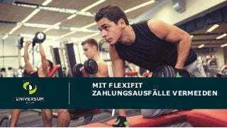 1
Titel der Präsentation
Fußzeile
MIT FLEXIFIT
ZAHLUNGSAUSFÄLLE VERMEIDEN
 