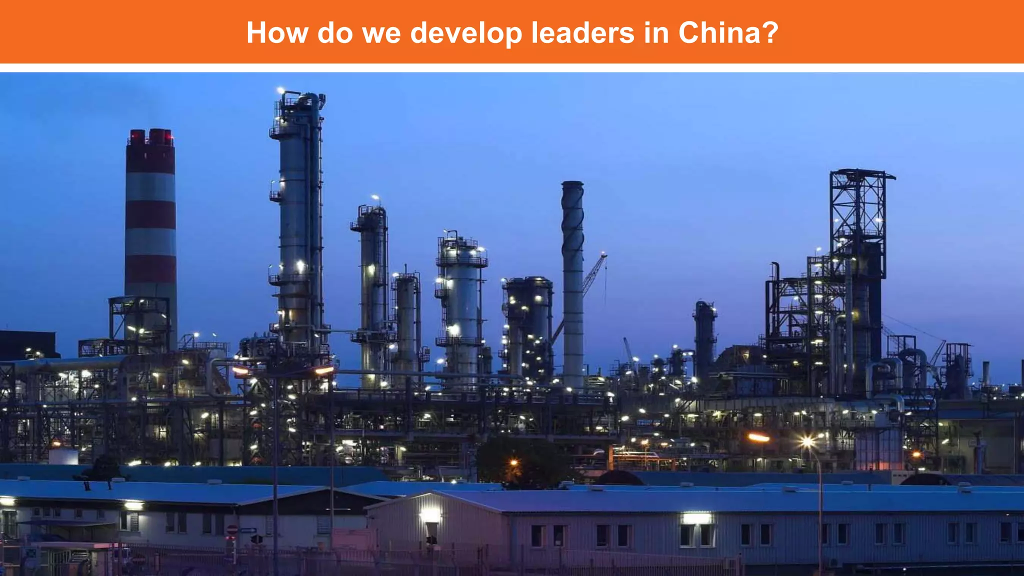 How do we develop leaders in China?
 