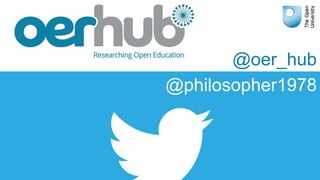 Framework for an ethics of open education
Dr. Robert Farrow
Institute of Educational Technology
The Open University, UK
@philosopher1978
@oer_hub
 