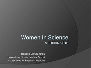 Isabelle Chrysanthou
University of Nicosia, Medical School
Course Lead for Physics in Medicine
 