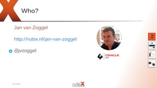 Who?
Jan van Zoggel
http://rubix.nl/jan-van-zoggel
@jvzoggel
15-9-2016
 