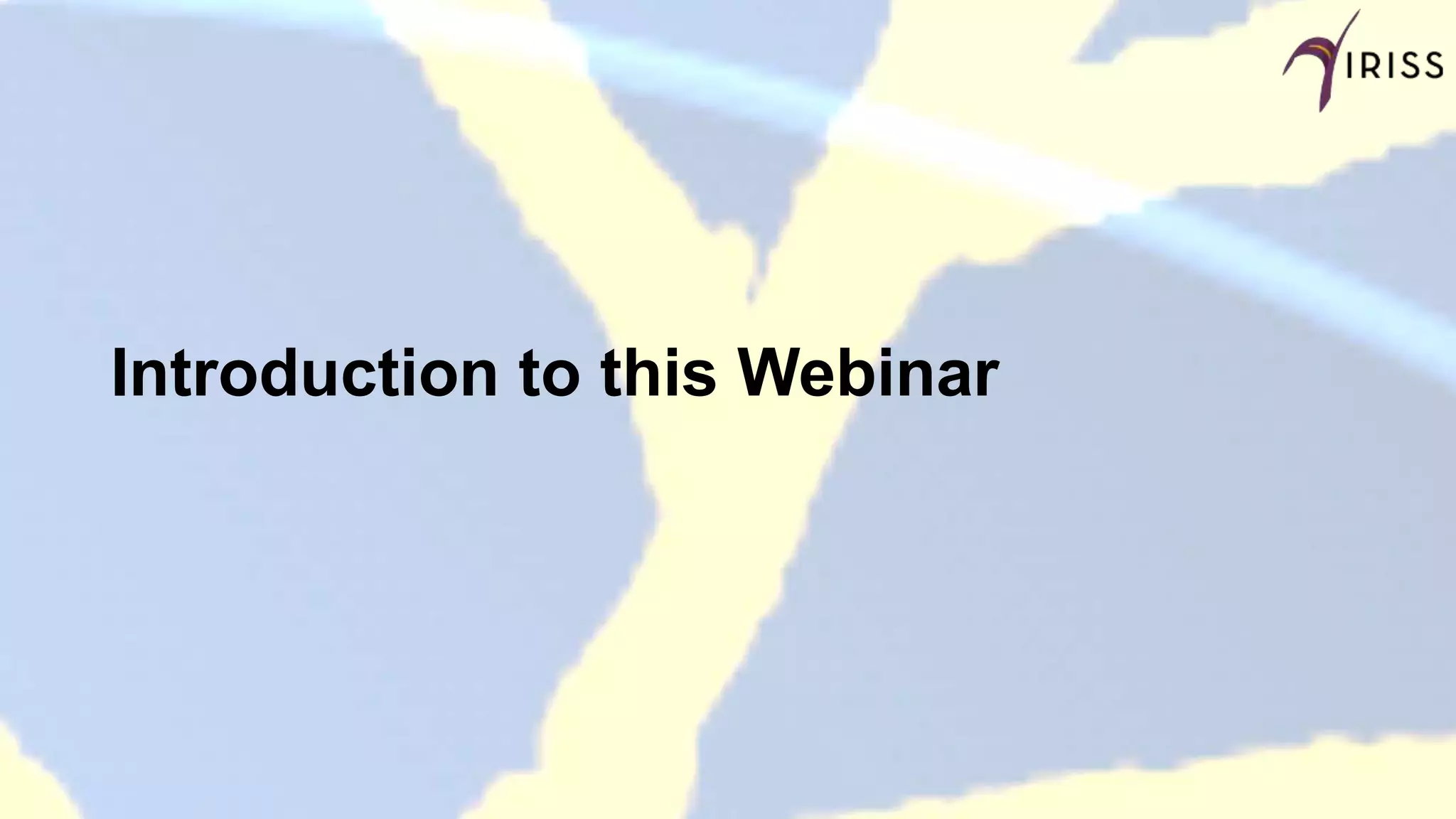 Introduction to this Webinar
 