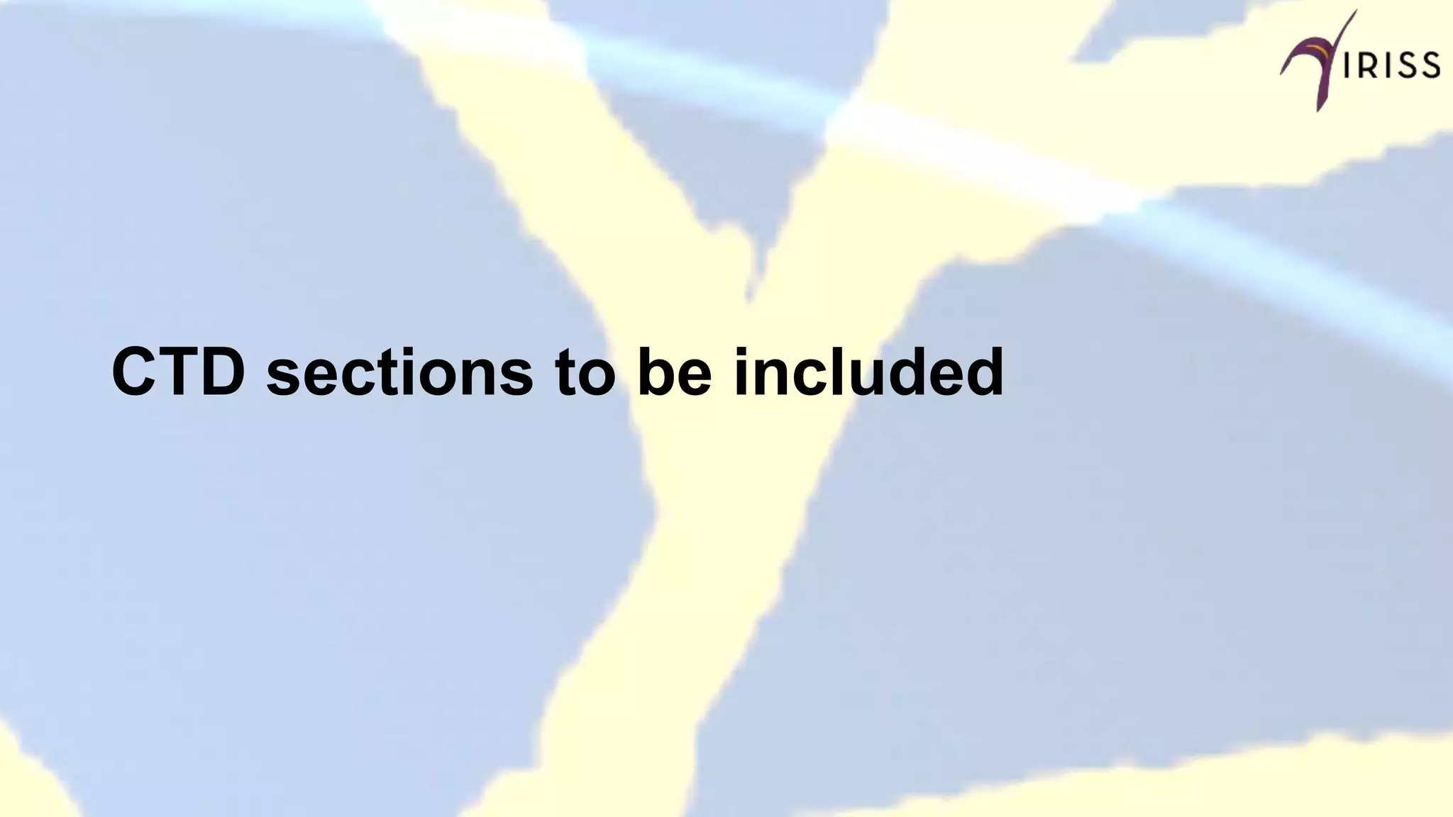 CTD sections to be included
 