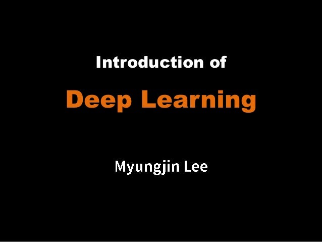 Introduction of Deep Learning