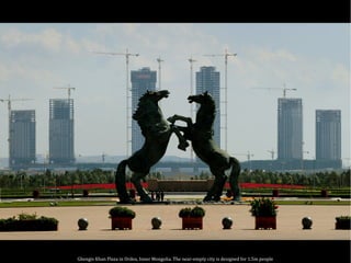 Ghengis Khan Plaza in Ordos, Inner Mongolia. The near-empty city is designed for 1.5m people
 