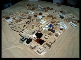 Ordos 100 masterplan model, 2008
 