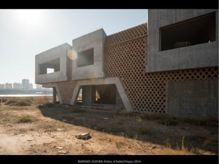 RAPHAEL OLIVIER, Ordos, A Failed Utopia, 2016
 