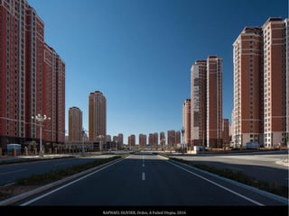 RAPHAEL OLIVIER, Ordos, A Failed Utopia, 2016
 