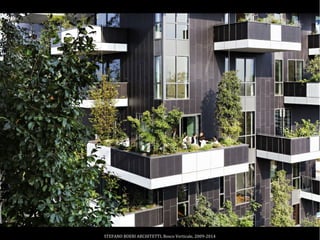 STEFANO BOERI ARCHITETTI, Bosco Verticale, 2009-2014
 