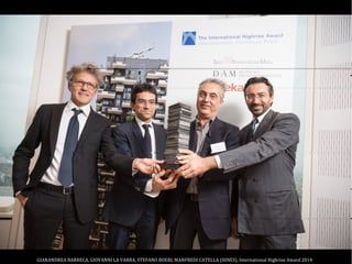 GIANANDREA BARRECA, GIOVANNI LA VARRA, STEFANO BOERI, MANFREDI CATELLA (HINES), International Highrise Award 2014
 