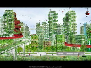 STEFANO BOERI ARCHITETTI, Shijiazhuang Masterplan, 2015
 